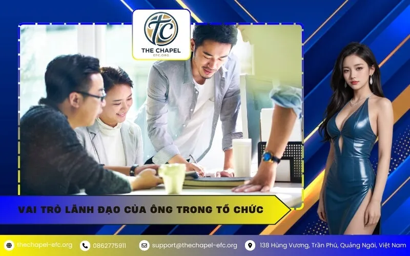 Vai Trò Lãnh Đạo Của Ông Trong Tổ Chức